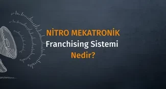 Nitro Mekatronik Franchising Sistemi  Nedir? Nitro Mekatronik Franchising Sistemi  Nedir?